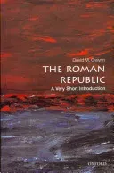 The Roman Republic: A Very Short Introduction (Gwynn David M.)(Paperback)