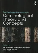 The Routledge Companion to Criminological Theory and Concepts (Brisman Avi)(Paperback)