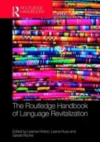 The Routledge Handbook of Language Revitalization the Routledge Handbook of Language Revitalization (Hinton Leanne)(Pevná vazba)