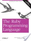 The Ruby Programming Language: Everything You Need to Know (Flanagan David)(Paperback)