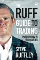 The Ruff Guide to Trading: Make Money in the Markets (Ruffley Steve)(Paperback)