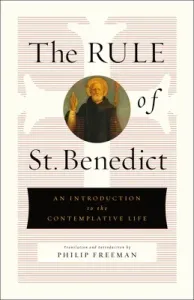 The Rule of St. Benedict: An Introduction to the Contemplative Life (Freeman Philip)(Pevná vazba)
