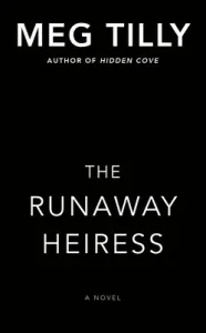 The Runaway Heiress (Tilly Meg)(Mass Market Paperbound)
