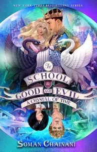 The School for Good and Evil #5: A Crystal of Time (Chainani Soman)(Pevná vazba)