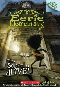 The School Is Alive!: A Branches Book (Eerie Elementary #1), 1 (Chabert Jack)(Paperback)