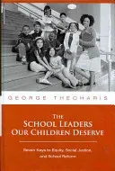 The School Leaders Our Children Deserve: Seven Keys to Equity, Social Justice, and School Reform (Theoharis George)(Paperback)