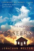 The School of the Seers: A Practical Guide on How to See in the Unseen Realm (Welton Jonathan)(Paperback)