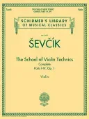 The School of Violin Technics Complete, Op. 1: Schirmer Library of Classics Volume 2091 (Sevcik Otakar)(Paperback)
