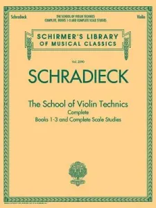 The School of Violin Technics Complete: Schirmer Library of Classics Volume 2090 (Schradieck Henry)(Paperback)