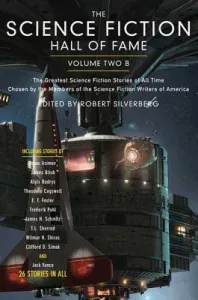 The Science Fiction Hall of Fame, Volume Two B: The Greatest Science Fiction Stories of All Time Chosen by the Members of the Science Fiction Writers (Bova Ben)(Paperback)