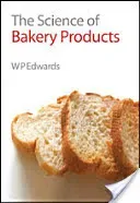 The Science of Bakery Products (Edwards William P.)(Pevná vazba)