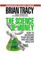 The Science of Money: How to Increase Your Income and Become Wealthy (Tracy Brian)(Paperback)