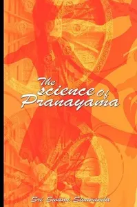 The science Of Pranayama (Sivananda Sri Swami)(Paperback)
