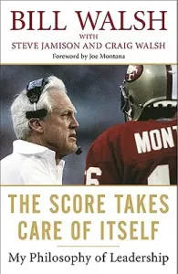 The Score Takes Care of Itself: My Philosophy of Leadership (Walsh Bill)(Paperback)