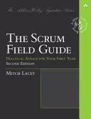 The Scrum Field Guide: Agile Advice for Your First Year and Beyond (Lacey Mitch)(Paperback)