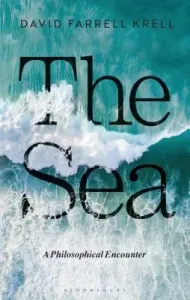 The Sea: A Philosophical Encounter (Krell David Farrell)(Paperback)