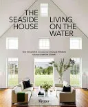 The Seaside House: Living on the Water (Voulgaris Nick)(Pevná vazba)