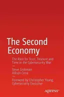 The Second Economy: The Race for Trust, Treasure and Time in the Cybersecurity War (Grobman Steve)(Paperback)