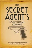The Secret Agent's Pocket Manual: 1939-1945 (Bull Stephen)(Pevná vazba)