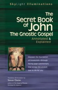 The Secret Book of John: The Gnostic Gospels--Annotated & Explained (Davies Stevan)(Paperback)