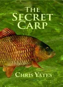 The Secret Carp (Yates Chris)(Pevná vazba)