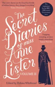 The Secret Diaries of Miss Anne Lister - Vol.2 (Lister Anne)(Paperback)