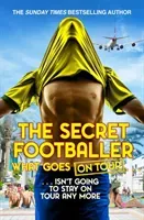 The Secret Footballer: What Goes on Tour (The Secret Footballer)(Paperback)