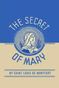 The Secret of Mary (Louis de Montfort)(Paperback)