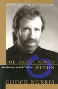 The Secret Power Within: Zen Solutions to Real Problems (Norris Chuck)(Paperback)