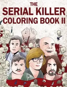 The Serial Killer Coloring Book II: An Adult Coloring Book Full of Notorious Serial Killers (Rosewood Jack)(Paperback)