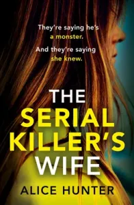 The Serial Killer's Wife (Hunter Alice)(Paperback)