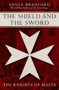 The Shield and the Sword (Bradford Ernle)(Paperback)