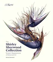 The Shirley Sherwood Collection: Modern Masterpieces of Botanical Art (Sherwood Shirley)(Pevná vazba)