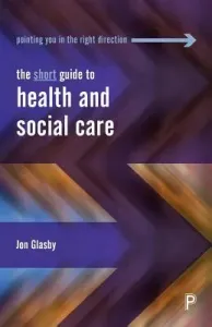 The Short Guide to Health and Social Care (Glasby Jon)(Paperback)
