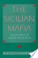 The Sicilian Mafia: The Business of Private Protection (Gambetta Diego)(Paperback)