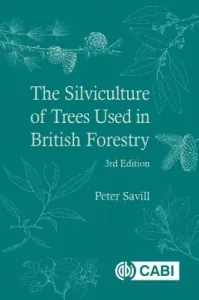 The Silviculture of Trees Used in British Forestry (Savill Peter S.)(Pevná vazba)