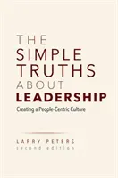 The Simple Truths about Leadership: Creating a People-Centric Culture (Peters Larry)(Pevná vazba)
