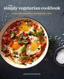 The Simply Vegetarian Cookbook: Fuss-Free Recipes Everyone Will Love (Pridmore Susan)(Paperback)
