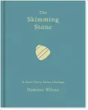 The Skimming Stone: A Short Story about Courage (Wilcox Dominic)(Pevná vazba)