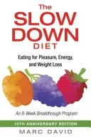 The Slow Down Diet: Eating for Pleasure, Energy, and Weight Loss (David Marc)(Paperback)