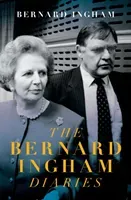The Slow Downfall of Margaret Thatcher - The Diaries of Bernard Ingham (Ingham Bernard)(Pevná vazba)