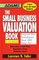 The Small Business Valuation Book: Easy-To-Use Techniques That Will Help You... Determine a Fair Price, Negotiate Terms, Minimize Taxes (Tuller Lawrence W.)(Paperback)