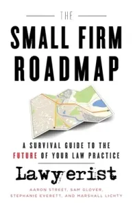 The Small Firm Roadmap: A Survival Guide to the Future of Your Law Practice (Glover Sam)(Paperback)