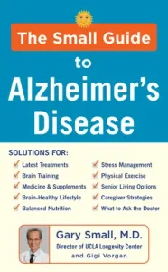 The Small Guide to Alzheimer's Disease (Small Gary)(Pevná vazba)