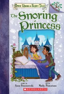 The Snoring Princess: A Branches Book (Once Upon a Fairy Tale #4), 4 (Staniszewski Anna)(Paperback)