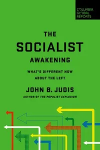 The Socialist Awakening: What's Different Now about the Left (Judis John B.)(Paperback)