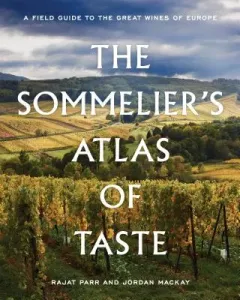 The Sommelier's Atlas of Taste: A Field Guide to the Great Wines of Europe (Parr Rajat)(Pevná vazba)