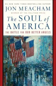The Soul of America: The Battle for Our Better Angels (Meacham Jon)(Pevná vazba)
