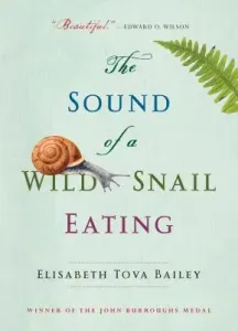 The Sound of a Wild Snail Eating (Bailey Elisabeth Tova)(Paperback)