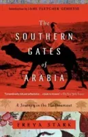 The Southern Gates of Arabia: A Journey in the Hadhramaut (Stark Freya)(Paperback)